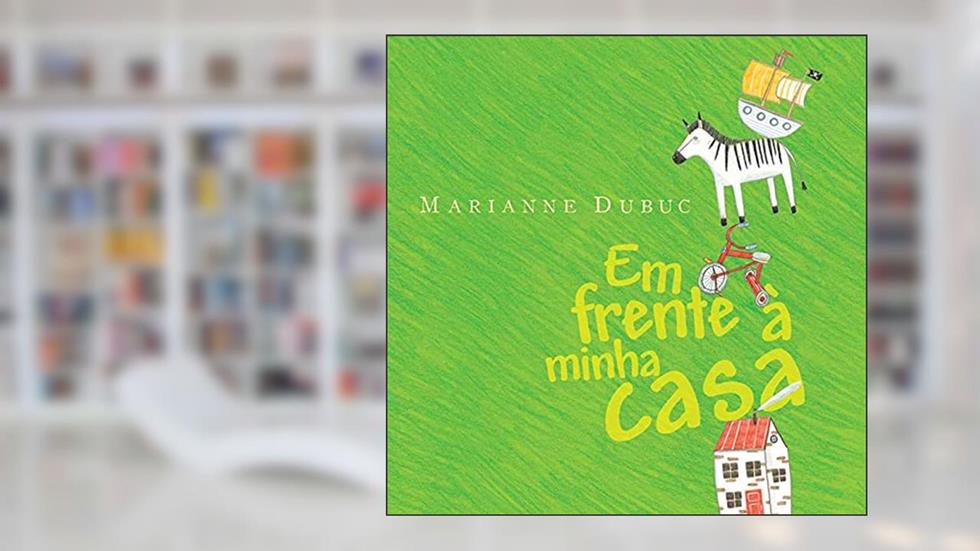 Em frente a minha casa, do autor Marianne Dubuc