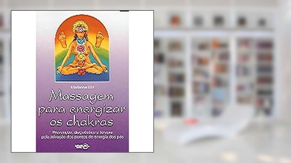 Massagem Para Energizar os Chakras, do autor Marianne Uhl