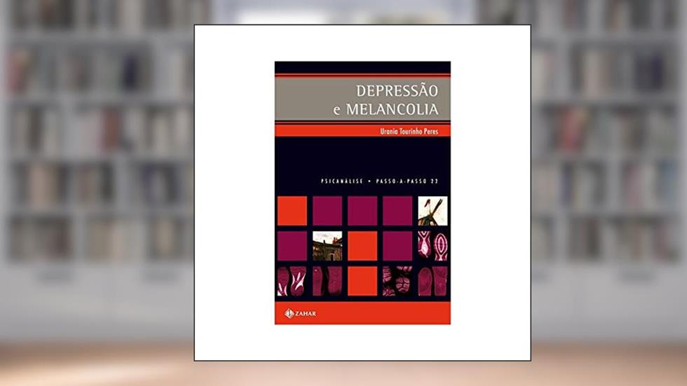 Depressão e melancolia, do autor Urania Tourinho Peres