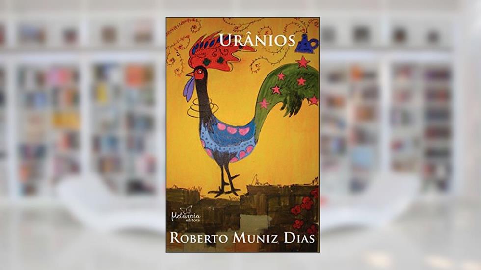 Urânios, do autor Roberto Muniz Dias