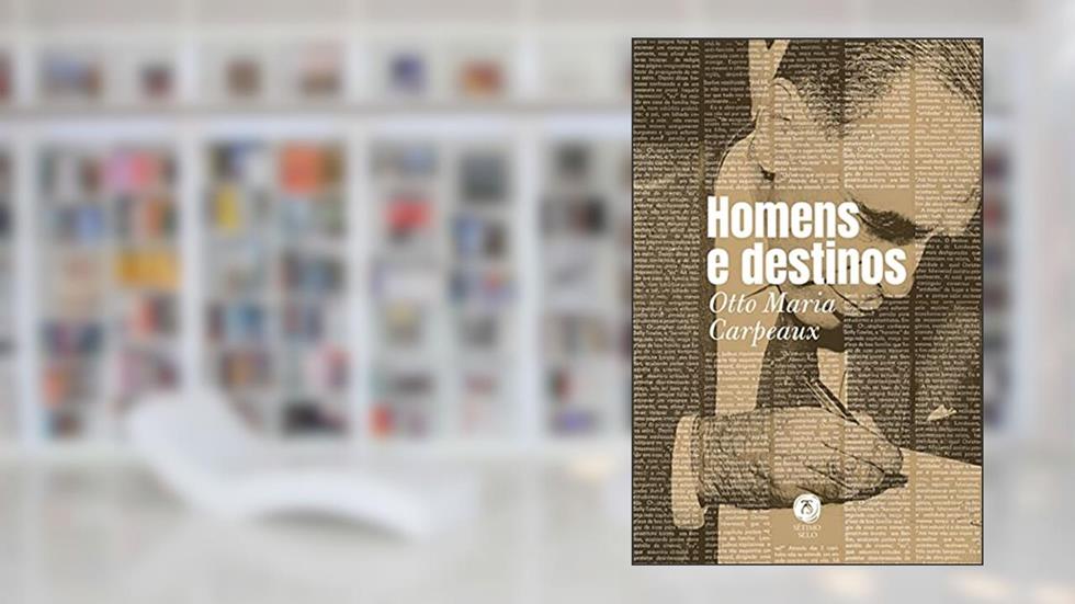 Homens e Destinos, do autor Otto Maria Carpeaux