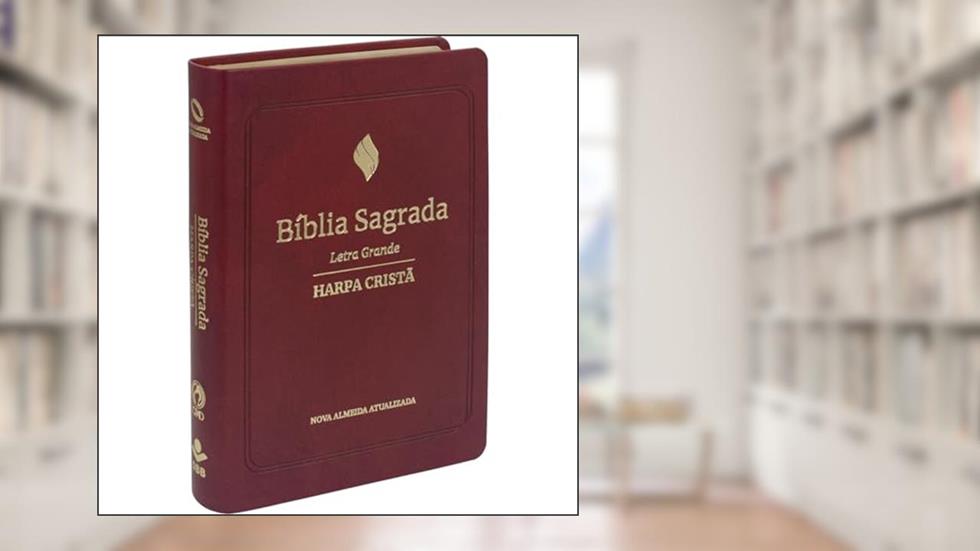 Bíblia Sagrada NAA com Harpa Cristã Letra Grande: Nova Almeida Atualizada (NAA), do autor SBB