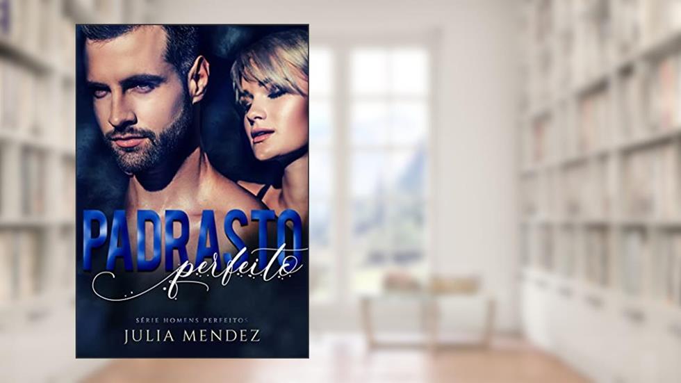 Padrasto Perfeito: Reescrito, do autor Julia Mendez