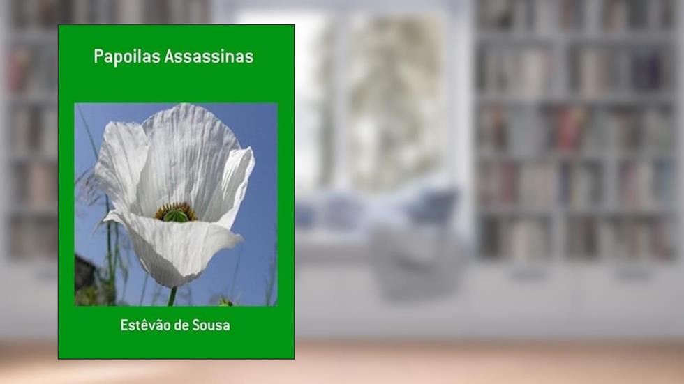 Papoilas Assassinas, do autor Estêvão De Sousa