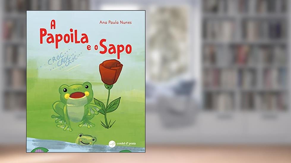 A Papoila e o Sapo, do autor Ana Paula Nunes