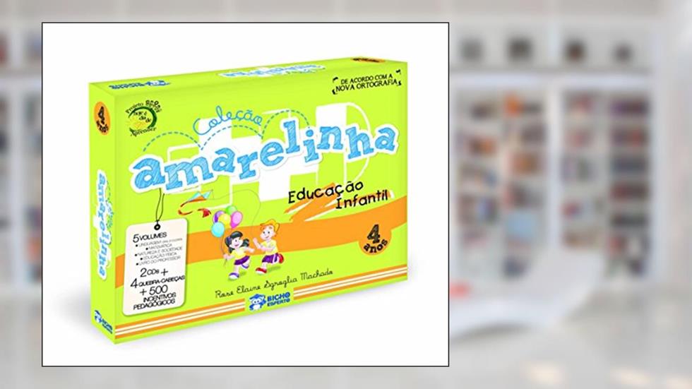 Amarelinha - Coleção Pedagógica 4 Anos. 5 Volume (+ 2 CDs), do autor Rose Elaine Sgroglia Machado