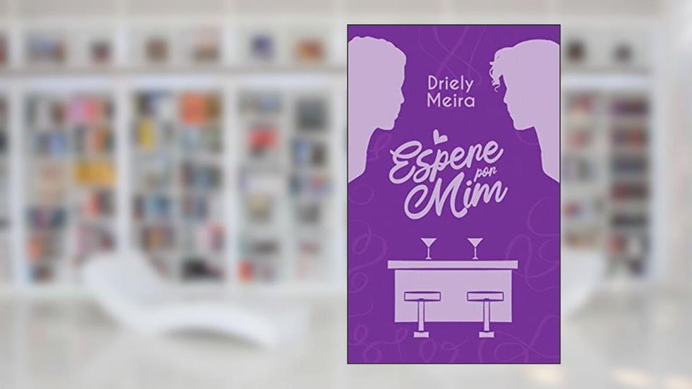 Espere por mim: Fica comigo, livro 2, do autor Driely Meira