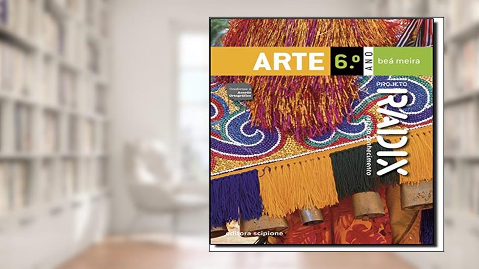 Projeto Radix - Arte - 6º Ano, do autor Beá Meira