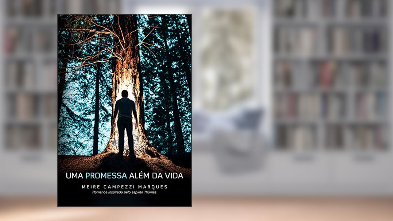 Uma Promessa Além Da Vida, do autor Meire Campezzi Marques