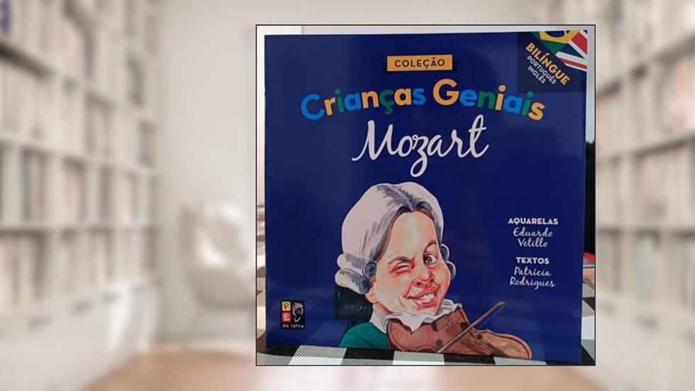 Criancas Geniais - Mozart, do autor Patrícia Rodrigues; Pé Da Letra