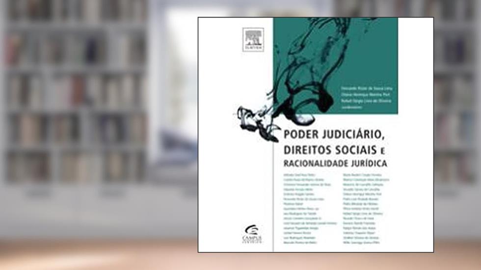Poder Judiciário, Direitos Sociais e Racionalidade Jurídica, do autor Eduardo Alvim; Rubya Anjos; Josemar Araújo