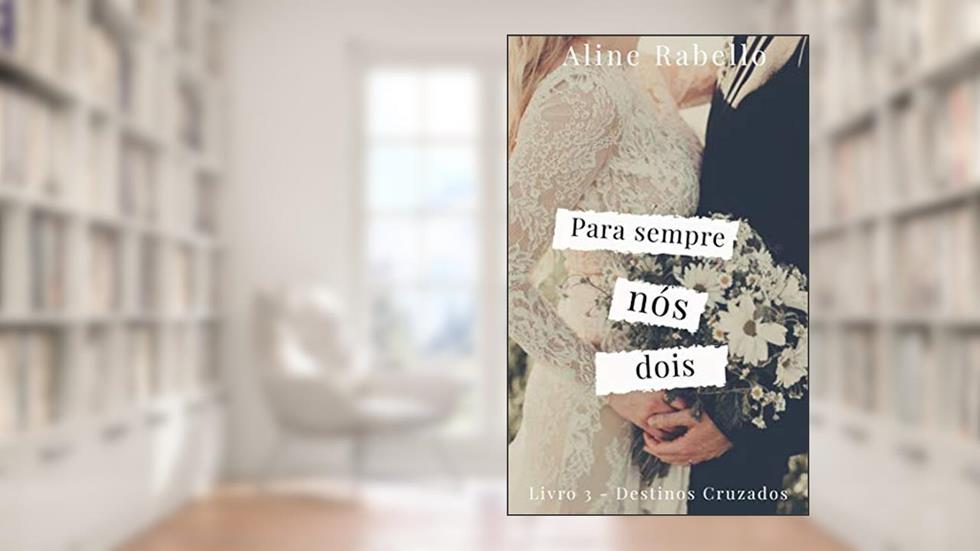 Para Sempre Nós Dois, do autor Aline Rabello