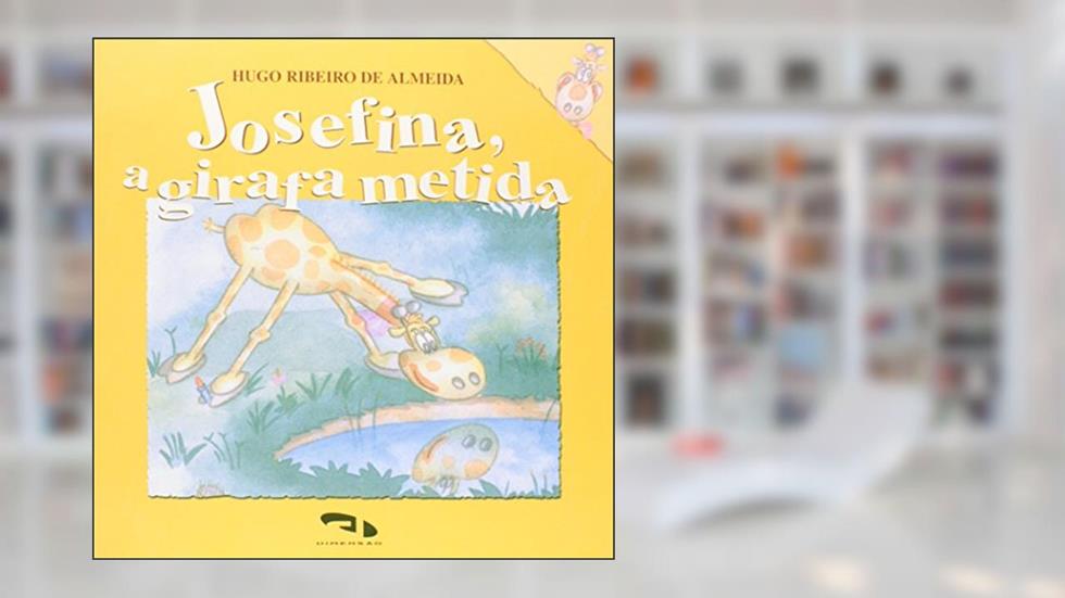 Josefina, a Girafa Metida, do autor Hugo Ribeiro de Almeida
