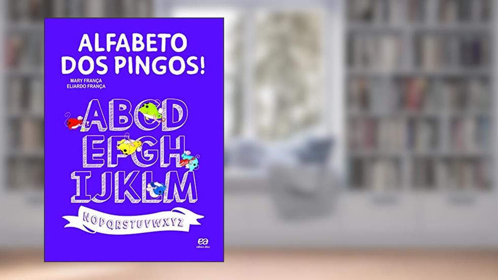 Alfabeto dos pingos - Aluno, do autor Mary França; Eliardo França