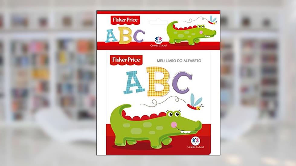 Fisher-Price - Alfabeto: meu Livro do Alfabeto, do autor Ciranda Cultural