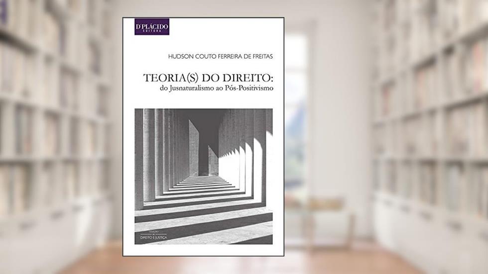 Teoria(s) do Direito: do Jusnaturalismo ao Pós-positivismo, do autor Hudson Couto Ferreira de Freitas