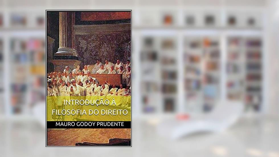 INTRODUÇÃO À FILOSOFIA DO DIREITO, do autor Mauro Godoy Prudente