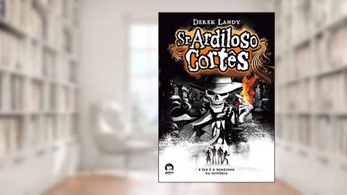 Capa de Sr. Ardiloso Cortês (Vol. 1), do autor Derek Landy