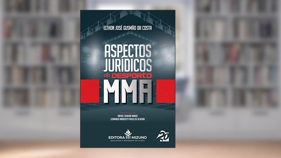 Aspectos Jurídicos do Desporto MMA, do autor Elthon José Gusmão da Costa