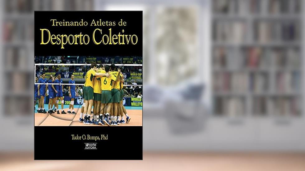Treinando Atletas de Desporto Coletivo, do autor Tudor Bompa