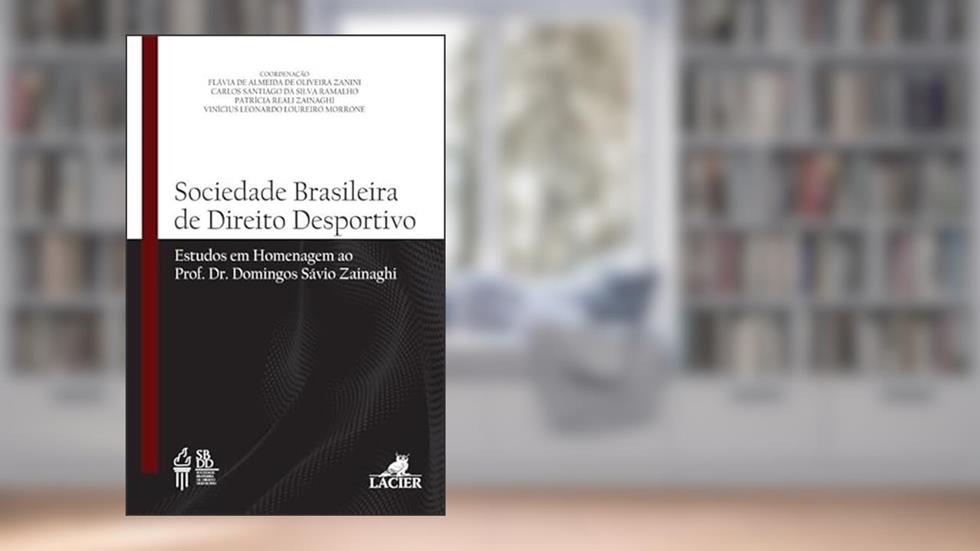 SOCIEDADE BRASILEIRA DE DIREITO DESPORTIVO: ESTUDOS EM HOMENAGEM AO PROF., do autor ZANINI/RAMALHO/ZAINA