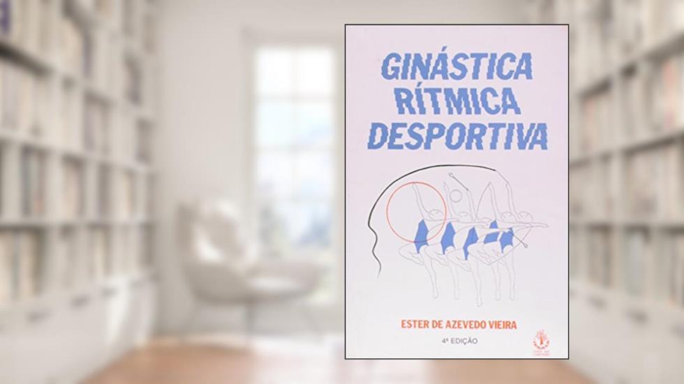 Ginástica Rítmica Desportiva, do autor Elenara Vieira de Vieira