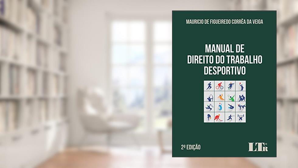 Manual de Direito do Trabalho Desportivo, do autor Mauricio de Figueiredo Corrêa da Veiga