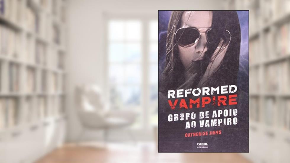 Reformed Vampire. Grupo de Apoio ao Vampiro - Volume 1, do autor Catherine Jinks