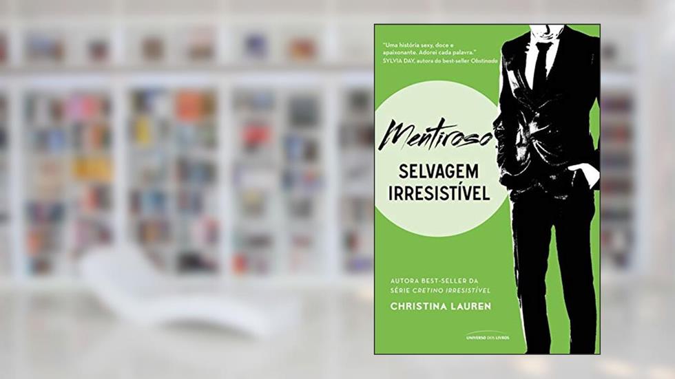 Mentiroso: Selvagem Irresistível: 4, do autor Christina Lauren