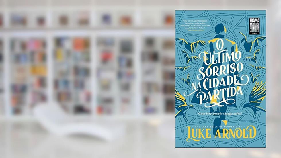 O último sorriso na cidade partida, do autor Luke Arnold
