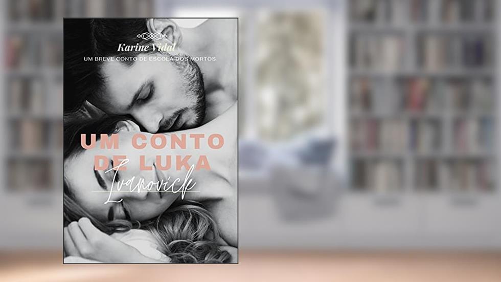UM CONTO DE LUKA IVANOVICK (Escola dos Mortos), do autor Karine Vidal