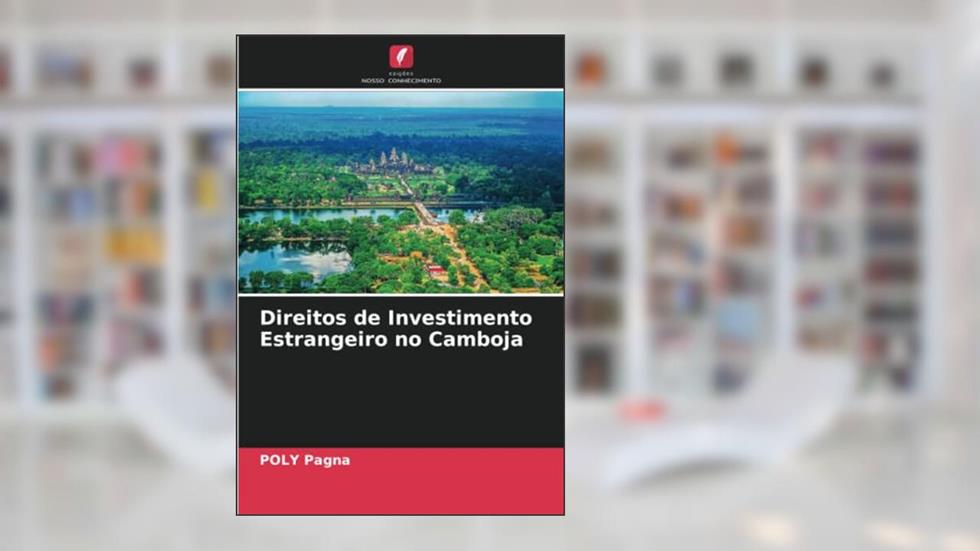 Direitos de Investimento Estrangeiro no Camboja, do autor Poly Pagna