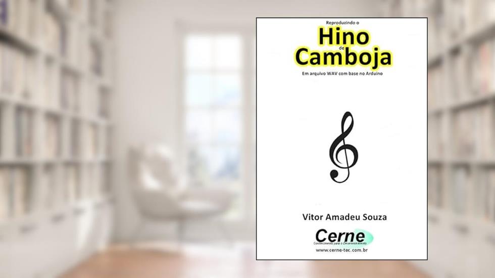 Reproduzindo O Hino De Camboja Em Arquivo Wav Com Base No Arduino, do autor Vitor Amadeu Souza
