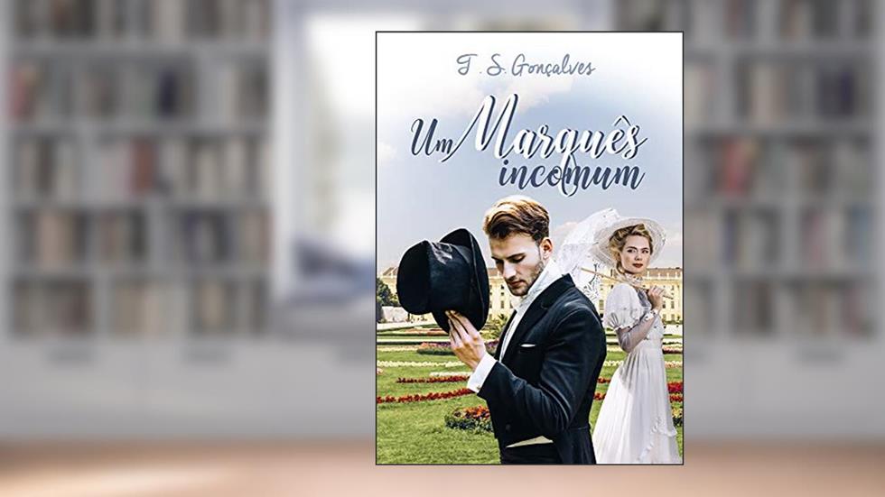 Um Marquês Incomum, do autor T.S. Gonçalves