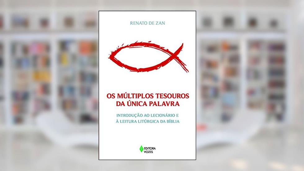 Múltiplos tesouros da única Palavra: Introdução ao lecionário e à leitura litúrgica da Bíblia, do autor Renato De Zan