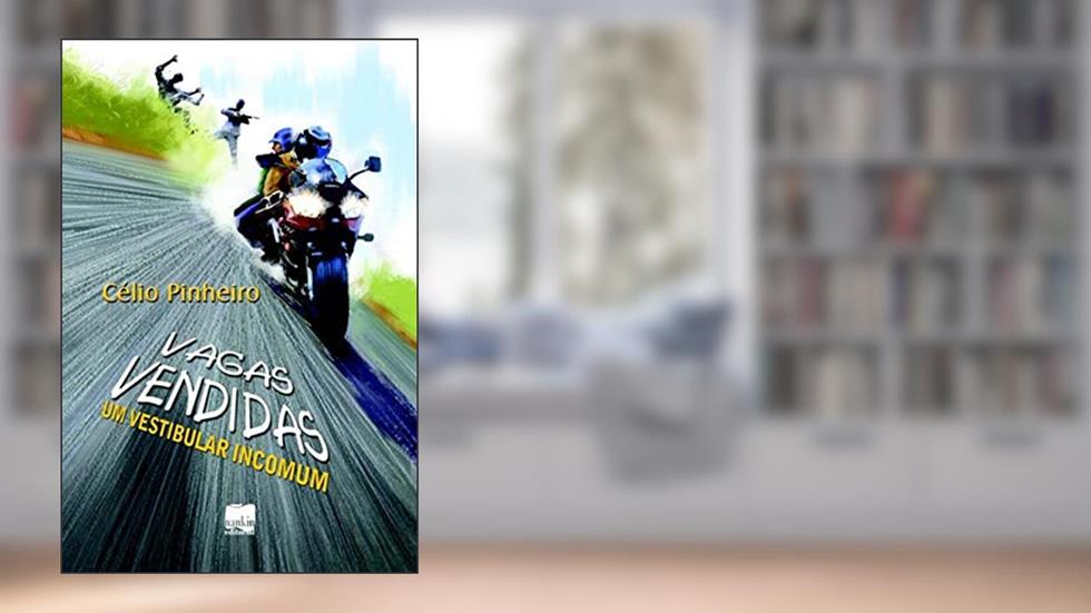 Vagas Vendidas: um Vestibular Incomum, do autor Célio Pinheiro