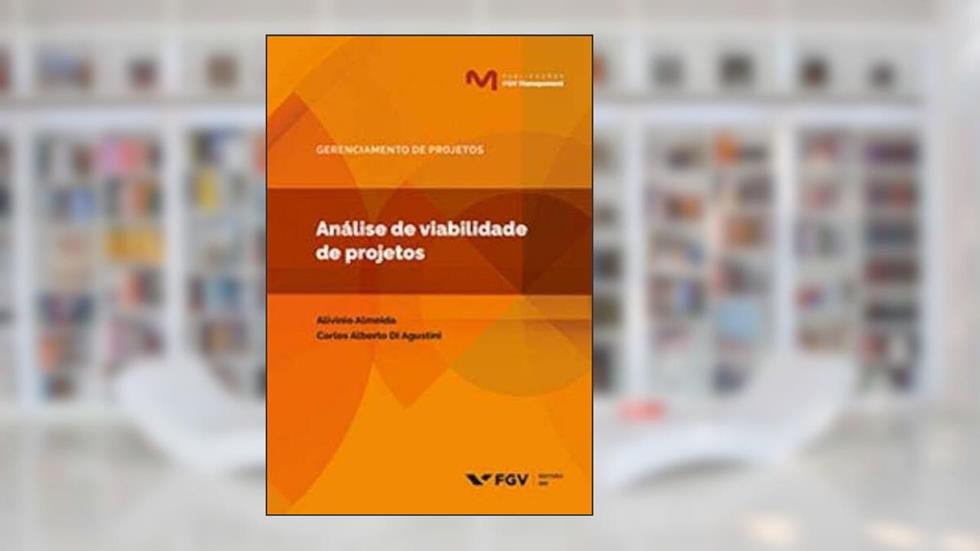 ANÁLISE DE VIABILIDADE DE PROJETOS, do autor ALIVINIO ALMEIDA; CARLOS ALBERTO DI AUGUSTINI