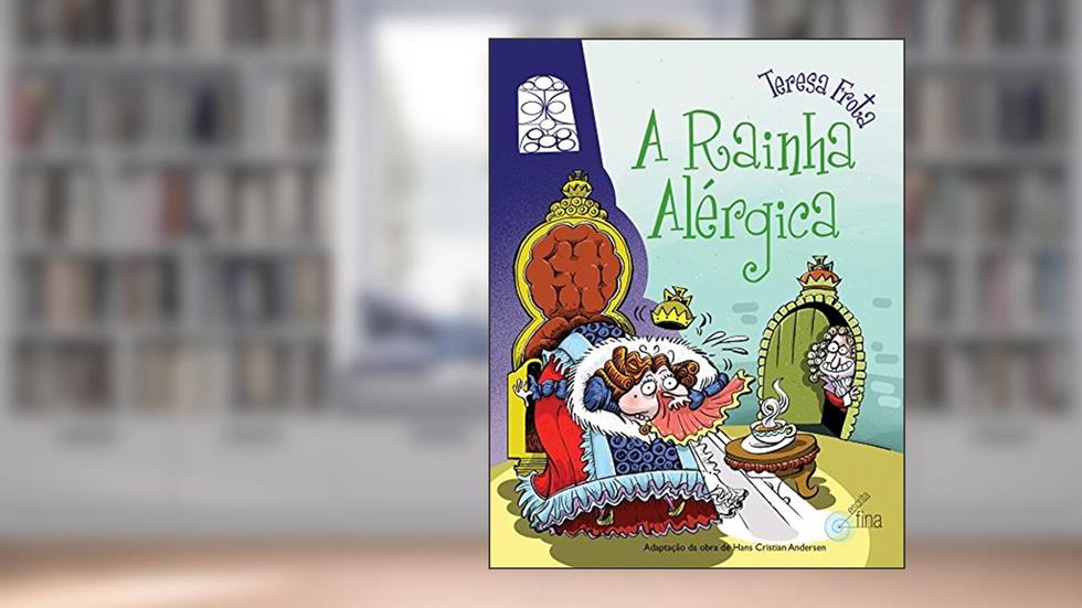 A Rainha Alérgica, do autor Frota Teresa