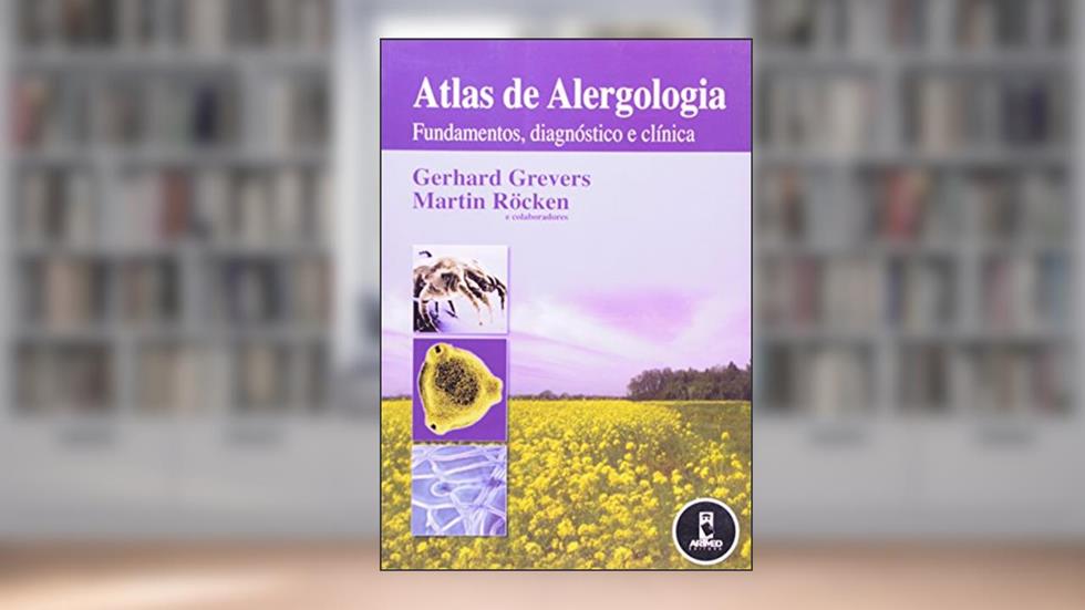 Atlas de Alergologia: Fundamentos, Diagnóstico e Clínica, do autor Gerhard Grevers; Martin Röcken