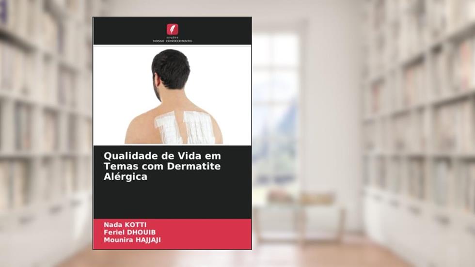 Qualidade de Vida em Temas com Dermatite Alérgica, do autor Nada Kotti; Feriel Dhouib; Mounira Hajjaji