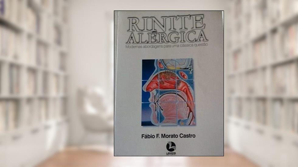 Rinite alérgica - Modernas abordagens para uma clássica questão, do autor Fábio F Morato Castro
