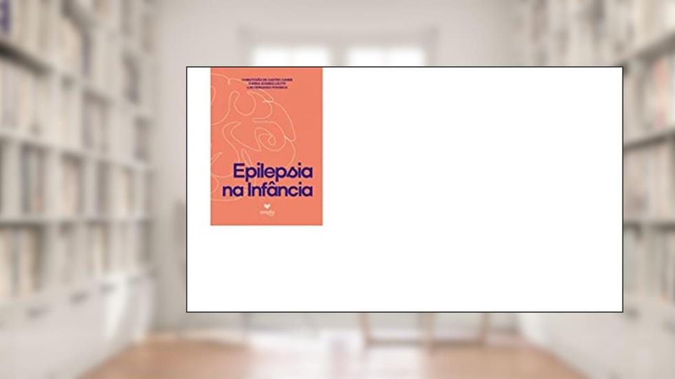 Epilepsia na Infância, do autor Christóvão de Castro Xavier / Luiz Fernando Fonseca