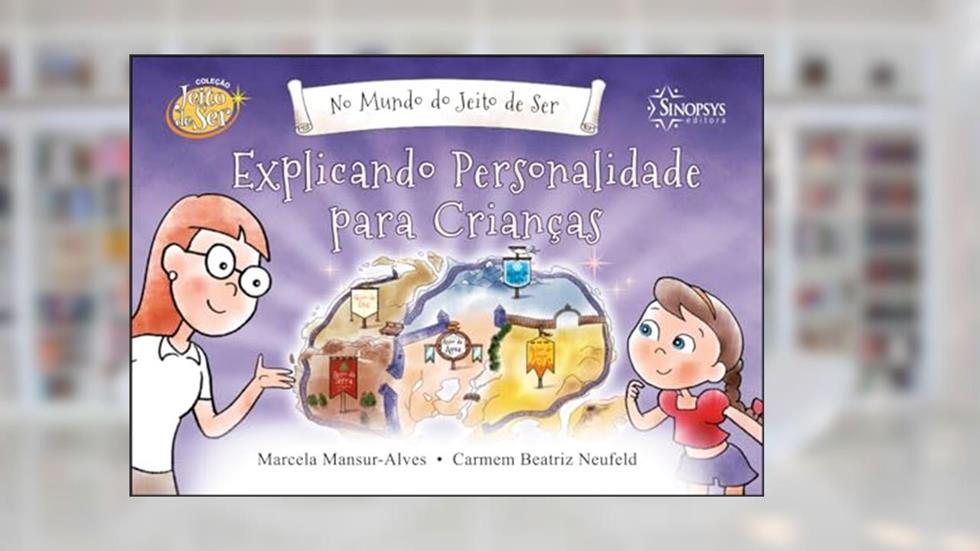 No Mundo do Jeito de ser: Explicando Personalidade Para Crianças, do autor Carmem Beatriz Neufeld