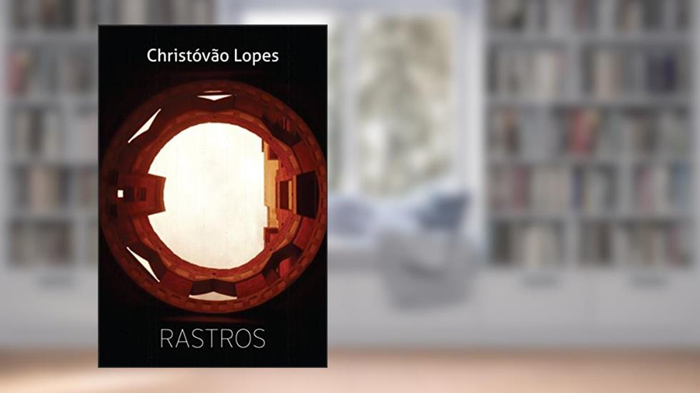 Rastros, do autor Christóvão Lopes