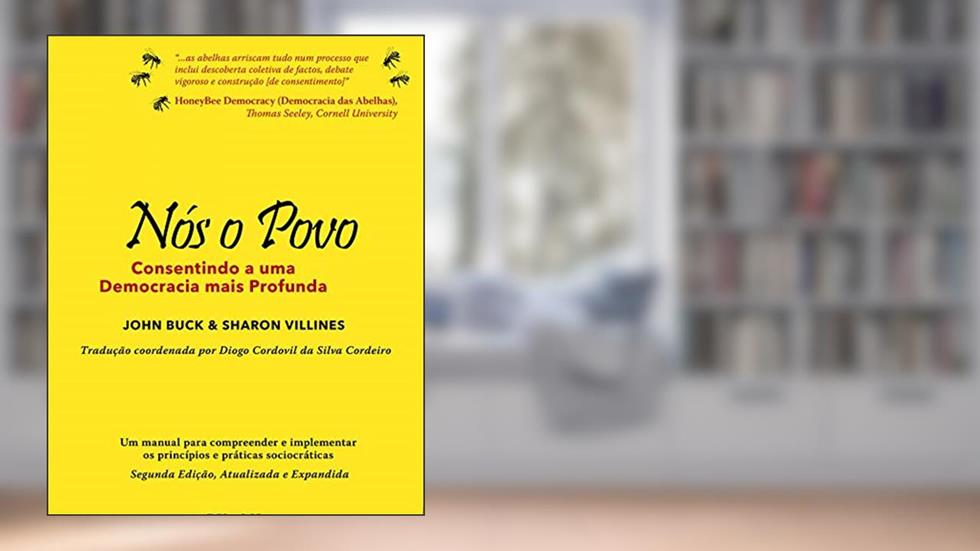Nós o Povo, Consentindo a uma Democracia mais Profunda, do autor John Buck; Sharon Villines