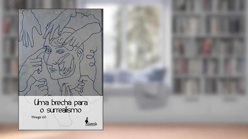 Uma Brecha Para o Surrealismo, do autor Thiago Gil