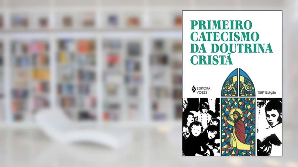 Primeiro catecismo da doutrina cristã, do autor Frei Hugo Baggio
