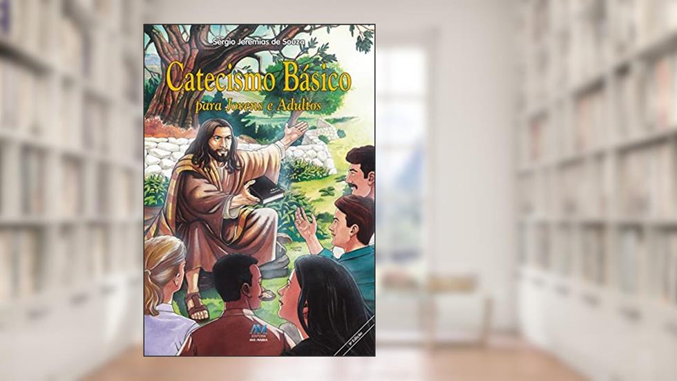 Catecismo básico para jovens e adultos, do autor Sérgio Jeremias de Souza