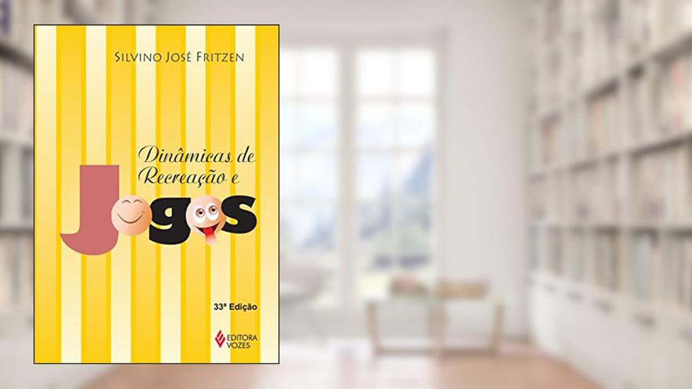 Dinâmicas de recreação e jogos: Para: educadores e pais, orientadores educacionais, animadores juvenis, animadores de recreação e professores de educação física, do autor Silvino José Fritzen