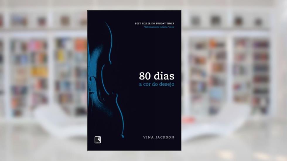 A cor do desejo - 80 dias - vol. 2, do autor Vina Jackson